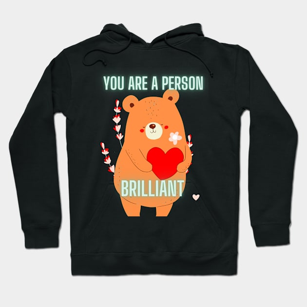 YOU ARE A PERSON BRILLANT Hoodie by InfiniyDesign